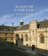 Wadham College 1610-2010,