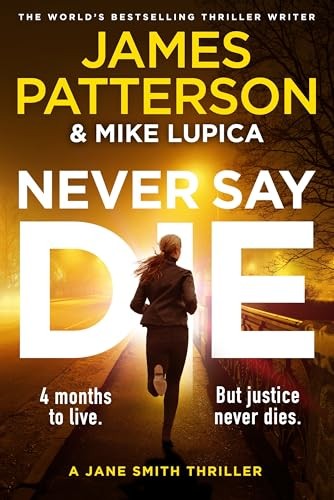 Never say die - say, the