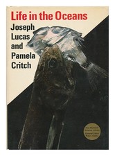 Lucas, Joseph (FL. 1974 Life in the Oceans / Joseph Lucas and Pamela Critch 19