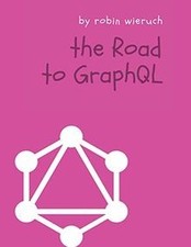 The Road to GraphQL: Your