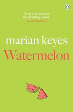 Watermelon: From the No. 1 bestselling author of Grown Ups (... by Keyes, Marian