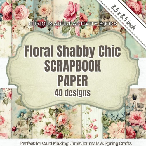 Floral shabby chic - floral, scrapbook