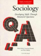 Sociology: Developing Skills Through Structured Questions By Mark Kirby, Franci