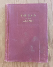 1913 The Maid of the Alamo Morton Simms Watts Rare Texana Privately Published