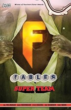 FABLES VOL. 16: SUPER TEAM By