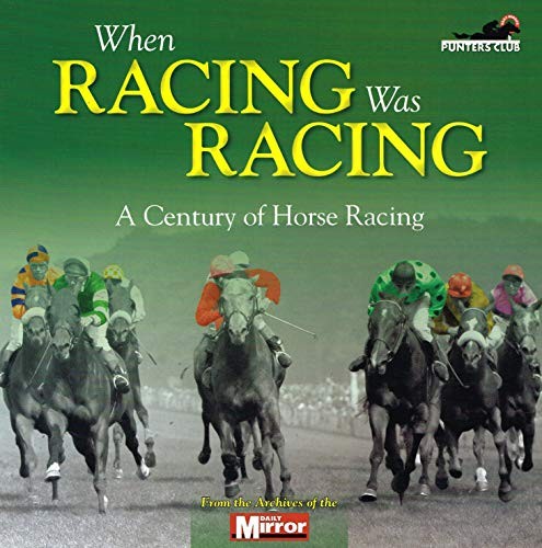 When horse racing was - when,