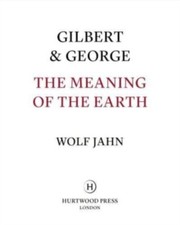 Gilbert George The Meaning of