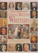 COLOUR LIBRARY BOOK OF GREAT BRITISH WRITERS. - No Author.