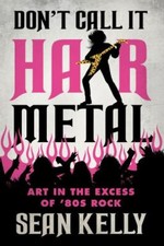 Don't Call It Hair Metal : Art