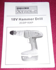 Challenge Xtreme 18v Hammer Drill 2CDP18XP  User Instruction Manual Only