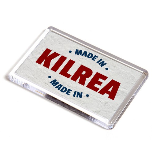 Fridge magnet made in kilrea - fridge,