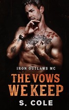 The Vows We Keep: Iron Outlaws