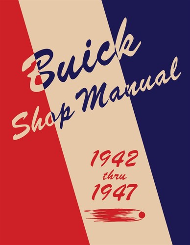 1942 1947 buick shop manual - buick,