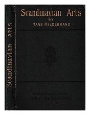 HILDEBRAND, HANS The industrial arts of Scandinavia in the pagan time / By Hans