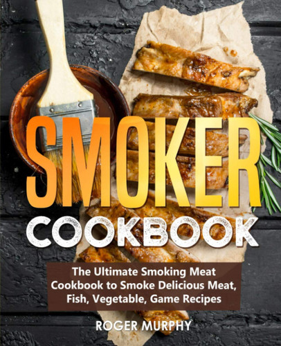 Smoker cookbook the ultimate - cookbook:,