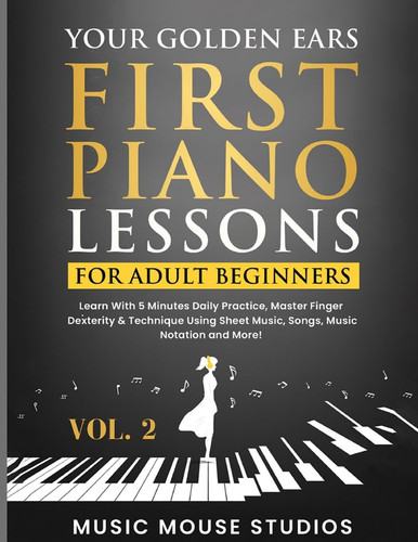 Your golden ears first - first, piano