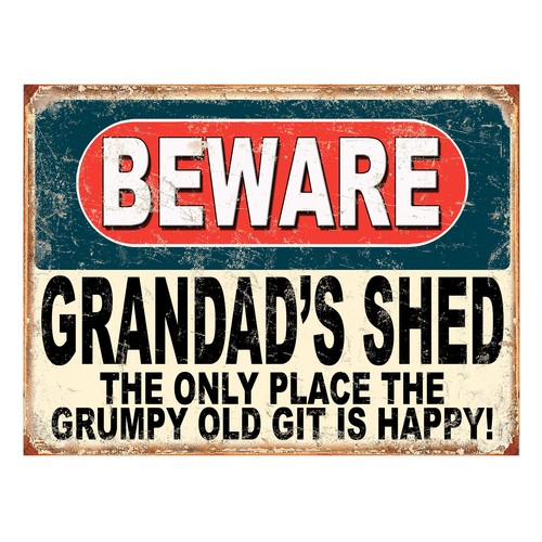 Beware grandad shed funny - grandad's,