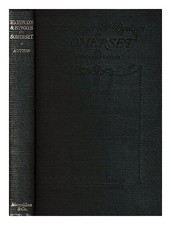 Hutton, Edward Roads And Paths In Somerset. / With Illus. By Nelly Erichsen