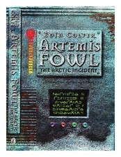 Colfer, Eoin Artemis Fowl : the Arctic incident / Eoin Colfer 2002 First Edition
