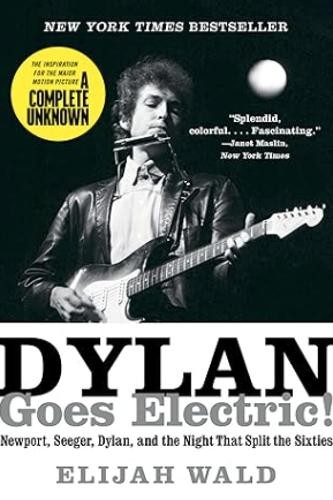 Dylan goes electric - dylan, electric!: