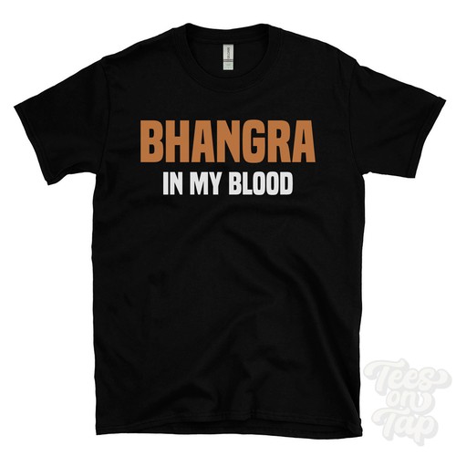 Bhangra blood t - bhangra, my