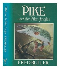 BULLER, FRED (1926 pike and the pike angler 1981 Hardcover