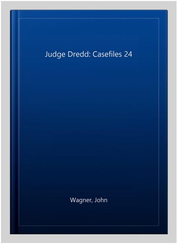 Judge dredd casefiles 24 - judge, dredd: