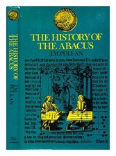 Pullan, J. m. the history of the abacus / J.m. Pullan 1970 Hardcover