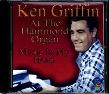 KEN GRIFFIN - Music In My Heart CD (VGC) (Hammond Organ)