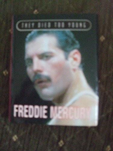 Freddie mercury they died too - freddie,