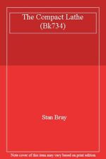 The Compact Lathe (Bk734) By