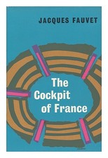 Fauvet, Jacques The Cockpit Of France; Translated By Nancy Pearson 1960 First Ed
