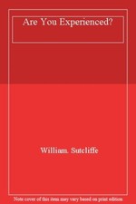 Are You Experienced?,William. Sutcliffe
