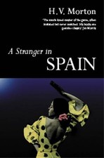 A Stranger in Spain by Morton