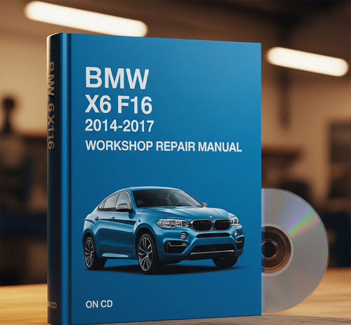 Bmw f16 2014 2017 workshop - bmw, x6