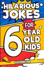 Hilarious Jokes For 6 Year Old
