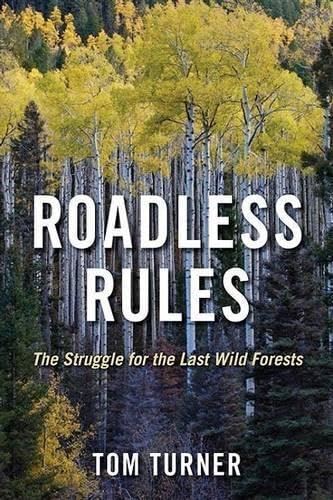 Roadless rules the - rules:, struggle