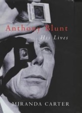 Anthony Blunt: His Lives By