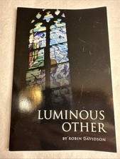 Luminous other. Robin Davidson paperback 2013. 1st/1st. New condition Ultra RARE