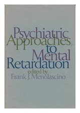 MENOLASCINO, FRANK J. (1930 ED. Psychiatric Approaches to Mental Retardation 1