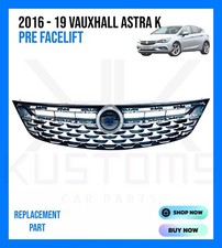 2016 - 2019 VAUXHALL ASTRA K PRE FACELIFT FRONT BUMPER TOP GRILL BARE BACKING