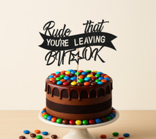 Rude That You're Leaving But Ok Cake Topper, Goodbye Party , glitter mirror card