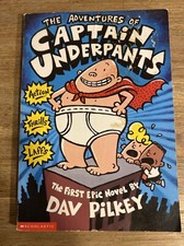 The Adventures Of Captain Underpants, An Epic Novel By Dav Pilkey