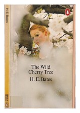 Bates, H. E. (Herbert Ernest) (1905-1974) The Wild Cherry Tree By ] Bates