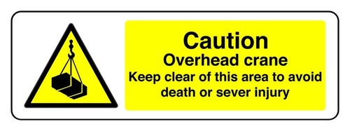 Caution overhead crane - overhead, keep