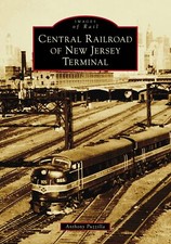 NEW Arcadia Publishing Central Railroad of New Jersey Terminal,NJ 9781467160902