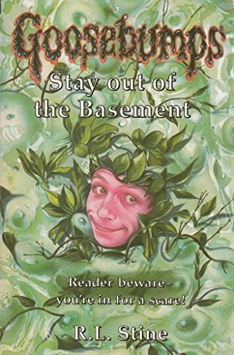 Stay out the basement - out,