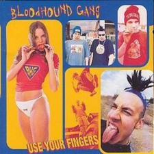 The Bloodhound Gang: Use Your