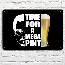 Time For a Mega Pint Funny Sarcastic Quote Saying Metal A4 Sign Home Bar