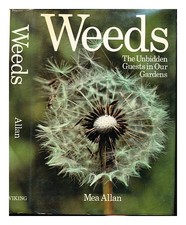 Allan, MEA Weeds : the unbidden guests in our gardens / MEA Allan ; with drawing